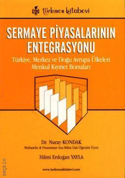 Sermaye Piyasalarının Entegrasyonu Nuray Kondak  - Kitap