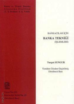 Bankacılar İçin Banka Tekniği Turgut Sungur  - Kitap