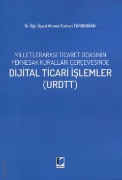 Dijital Ticari İşlemler (URDTT) Dr. Öğr. Üyesi Ahmet Furkan Türkdoğan  - Kitap