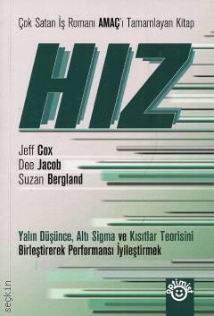 Hız Yalın Düşünce, Altı Sigma ve Kısıtlar Teorisi Jeff Cox, Dee Jacob, Suzan Bergland  - Kitap