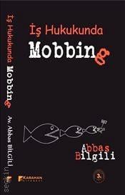 İş Hukukunda Mobbing Abbas Bilgili  - Kitap