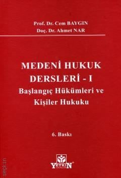 Medeni Hukuk Dersleri – 1 Cem Baygın, Ahmet Nar