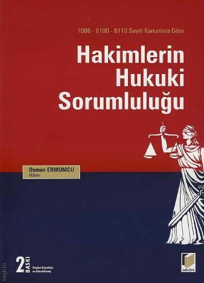 1086 – 6100 – 6110 Sayılı Kanunlara Göre Hakimlerin Hukuki Sorumluluğu Osman Ermumcu  - Kitap