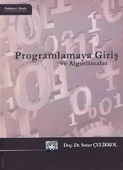 Programlamaya Giriş ve Algoritmalar  Doç. Dr. Soner Çelikkol  - Kitap