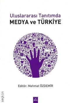 Uluslararası Tanıtımda Medya ve Türkiye Mehmet Özdemir  - Kitap