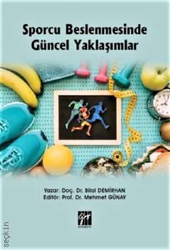 Sporcu Beslenmesinde Güncel Yaklaşımlar Doç. Dr. Bilal Demirhan, Prof. Dr. Mehmet Günay  - Kitap
