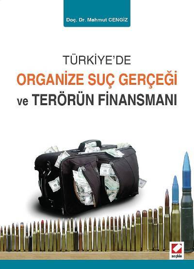 Türkiye'de Organize Suç Gerçeği ve Terörün Finansmanı Doç. Dr. Mahmut Cengiz  - Kitap