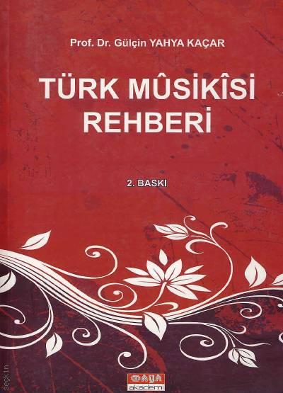 Türk Musikisi Rehberi Prof. Dr. Gülçin Yahya Kaçar  - Kitap