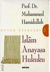 İslam Anayasa Hukuku Prof. Dr. Muhammed Hamidullah  - Kitap