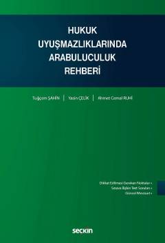 Hukuk Uyuşmazlıklarında Arabuluculuk Rehberi Tuğçem Şahin, Yasin Çelik, Ahmet Cemal Ruhi  - Kitap