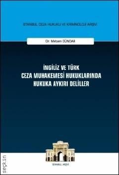 İngiliz ve Türk Ceza Muhakemesi Hukuklarında Hukuka Aykırı Deliller On	
İngiliz ve Türk Ceza Muhakemesi Hukuklarında Hukuka Aykırı Deliller Meltem Dündar  - Kitap