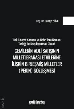 Gemilerin Adli Satışının Milletlerarası Etkilerine İlişkin Birleşmiş Milletler (Pekin) Sözleşmesi