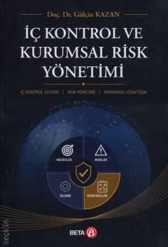 İç Kontrol ve Kurumsal Risk Yönetimi Doç. Dr. Gülçin Kazan  - Kitap