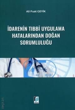 İdarenin Tıbbi Uygulama Hatalarından Doğan Sorumluluğu