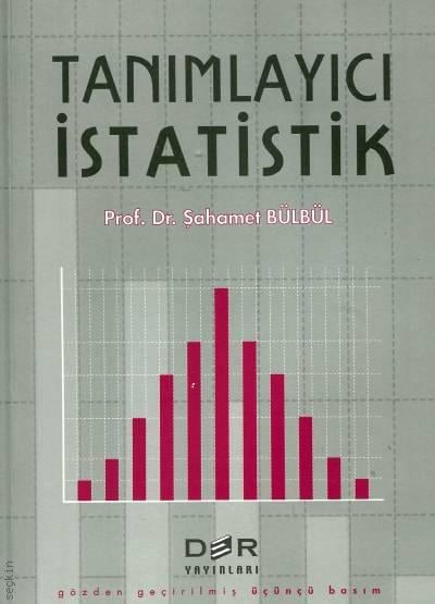 Tanımlayıcı İstatistik Prof. Dr. Şahamet Bülbül  - Kitap