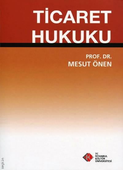 Ticaret Hukuku Prof. Dr. Mesut Önen  - Kitap