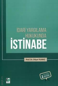 İdari Yargılama Hukukunda İstinabe Prof. Dr. Dilşat Yılmaz  - Kitap