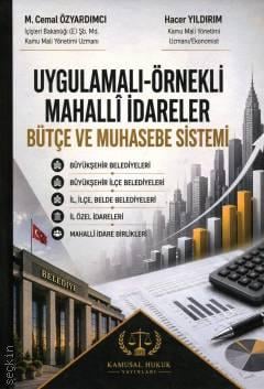 Uygulamalı Örnekli Mahalli İdareler Bütçe ve Muhasebe Sistemi M. Cemal Özyardımcı, Hacer Yıldırım  - Kitap