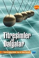 Titreşimler ve Dalgalar Prof. Dr. Gökhan Budak, Doç. Dr. Yüksel Özdemir  - Kitap