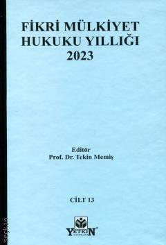 Fikri Mülkiyet Hukuku Yıllığı 2023 Cilt: 13 Prof. Dr. Tekin Memiş  - Kitap