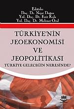 Türkiye'nin Jeoekonomisi ve Jeopolitikası Nejat Doğan, Ferit Kula, Memet Öcal