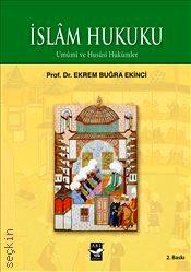 İslam Hukuku Prof. Dr. Ekrem Buğra Ekinci  - Kitap