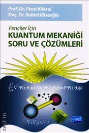 Fenciler İçin Kuantum Mekaniği Soru ve Çözümleri Prof. Dr. Fevzi Köksal, Doç. Dr. Rahmi Köseoğlu  - Kitap