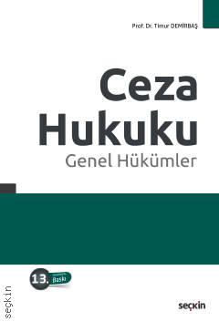 Ceza Hukuku Genel Hükümler Prof. Dr. Timur Demirbaş  - Kitap
