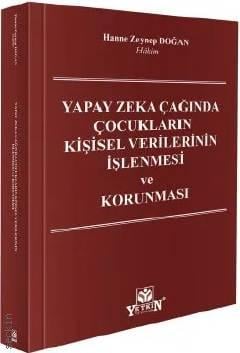 Yapay Zeka Çağında Çocukların Kişisel Verilerinin İşlenmesi ve Korunması Hanne Zeynep Doğan  - Kitap