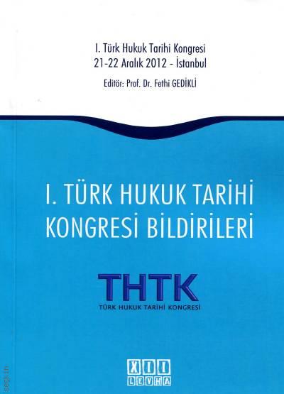I. Türk Hukuk Tarihi Kongresi Bildirileri Fethi Gedikli
