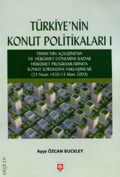Türkiye'nin Konut Politikaları – 1 Ayşe Özcan Buckley  - Kitap