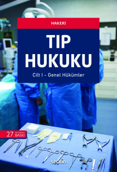 Tıp Hukuku (2 Cilt) Genel Hükümler – Özel Hükümler Prof. Dr. Hakan Hakeri  - Kitap