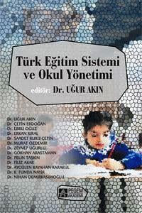 Türk Eğitim Sistemi ve Okul Yönetimi Uğur Akın
