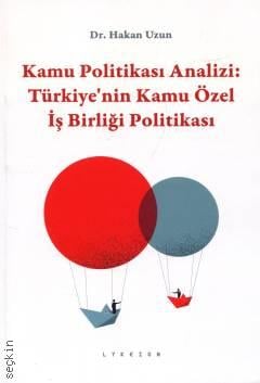 Kamu Politikası Analizi Türkiye'nin Kamu Özel İş Birliği Politikası Dr. Hakan Uzun  - Kitap