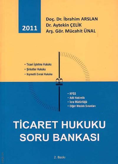 Ticaret Hukuku Soru Bankası Aytekin Çelik, İbrahim Arslan