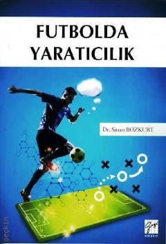 Futbolda Yaratıcılık Dr. Sinan Bozkurt  - Kitap