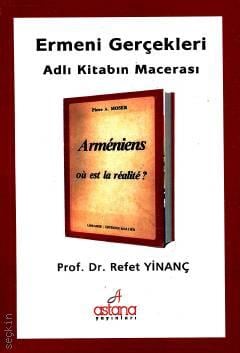 Ermeni Gerçekleri Adlı Kitabın Macerası Prof. Dr. Refet Yinanç  - Kitap