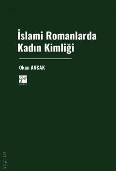 İslami Romanlarda Kadın Kimliği Okan Ancak  - Kitap