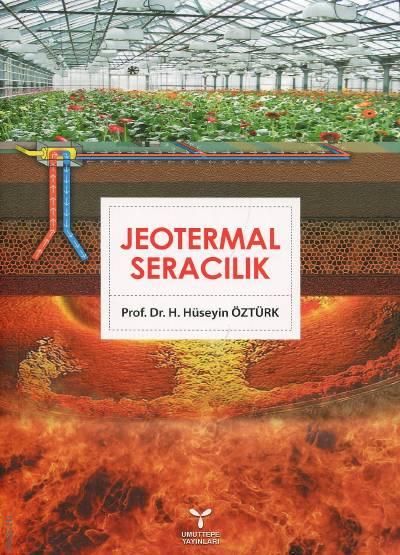 Jeotermal Seracılık Prof. Dr. H. Hüseyin Öztürk  - Kitap