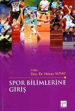 Spor Bilimlerine Giriş Doç. Dr. Hakan Sunay  - Kitap