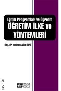 Eğitim Programları ve Öğretim Öğretim İlke ve Yöntemleri Doç. Dr. Mehmet Zahit Dirik  - Kitap