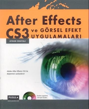 After Effects CS3 ve Görsel Efekt Uygulamaları Ayhan Okatalı  - Kitap