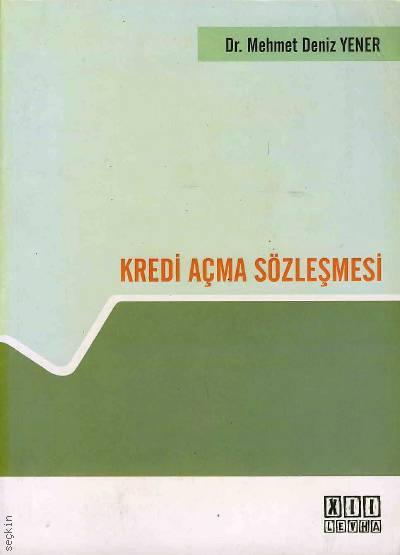 Kredi Açma Sözleşmesi Mehmet Deniz Yener  - Kitap