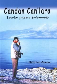 Candan Can'lara Sporla Yaşama Tutunmak Nurullah Candan  - Kitap