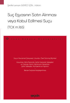 Suç Eşyasının Satın Alınması veya Kabul Edilmesi Suçu (TCK m.165) Şerife Leman Gemici Ezin