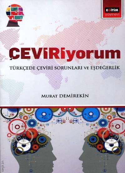 Çeviriyorum, Türkçede Çeviri Sorunları ve Eşdeğerlik Murat Demirekin