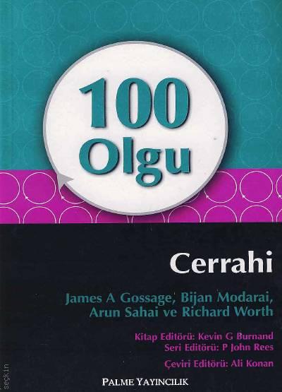 100 Olgu Cerrahi James A. Gossage, Bijan Modarai, Arun Sahai, Richard Worth  - Kitap