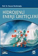 Hidrojenli Enerji Üreteçleri Prof. Dr. Beycan İbrahimoğlu  - Kitap