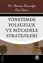 Yönetimde Yolsuzluk ve Mücadele Stratejileri Dr. Mürteza Hasanoğlu, Ziya Aliyev  - Kitap