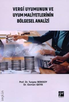 Vergi Uyumunun ve Uyum Maliyetlerinin Bölgesel Analizi Turgay Berksoy, Osman Geyik